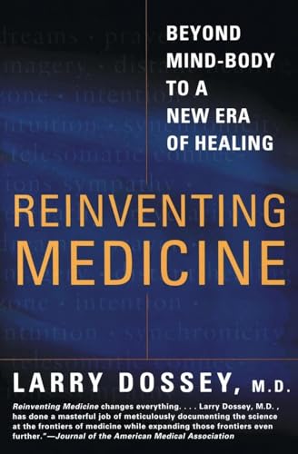 Reinventing Medicine: Beyond Mind-Body to a New Era of Healing von HarperOne